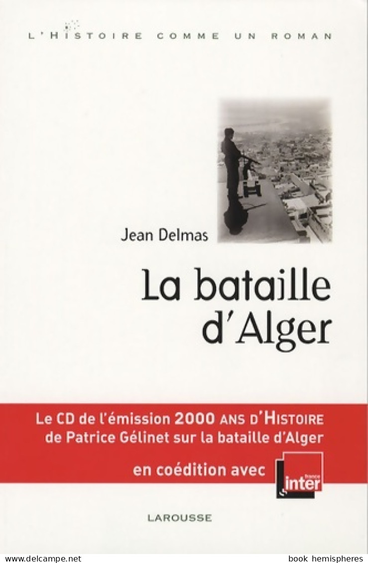 La Bataille D'Alger (2007) De Jean Delmas - Histoire