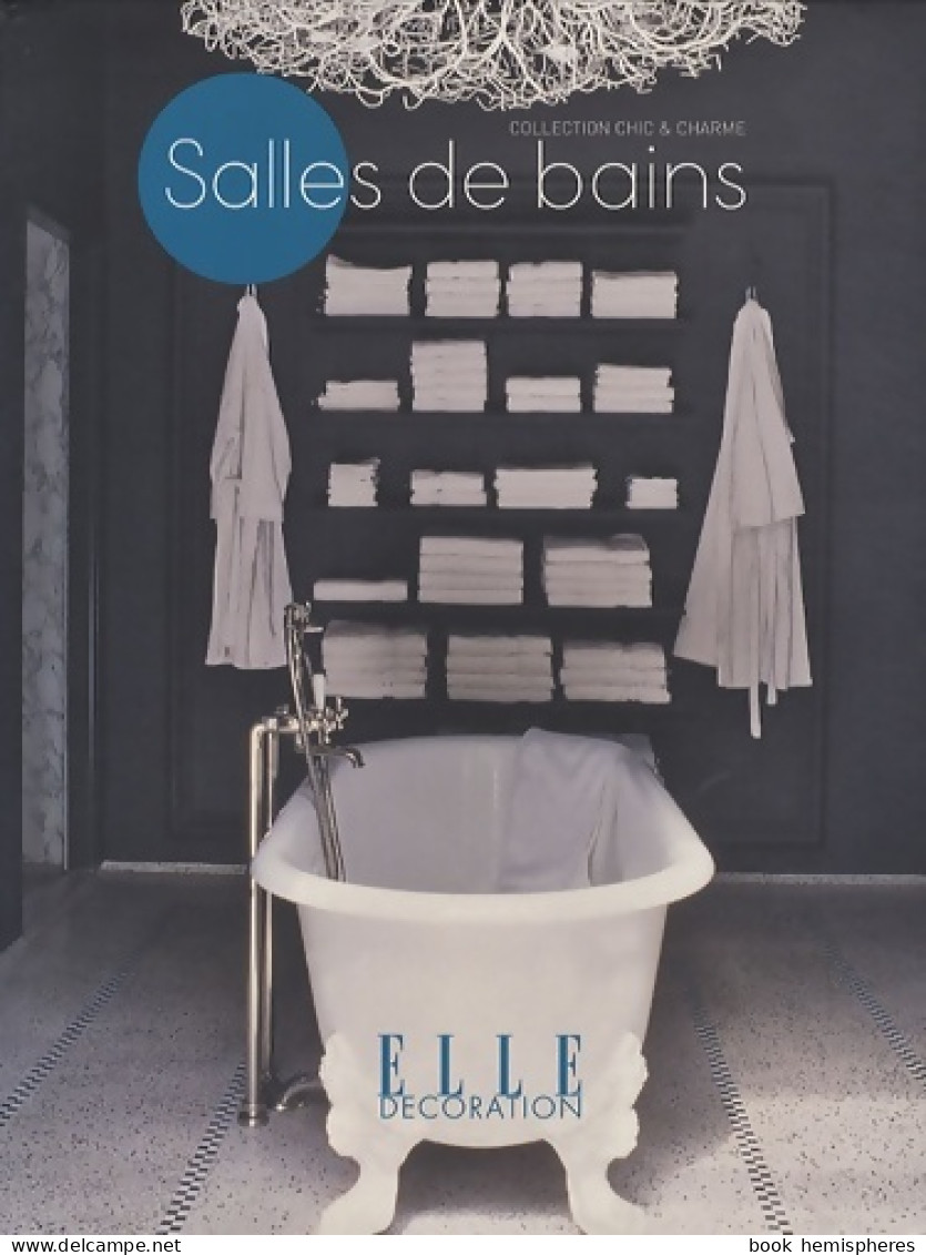 Salles De Bains (2009) De Marie-Claire Blanckaert - Interieurdecoratie