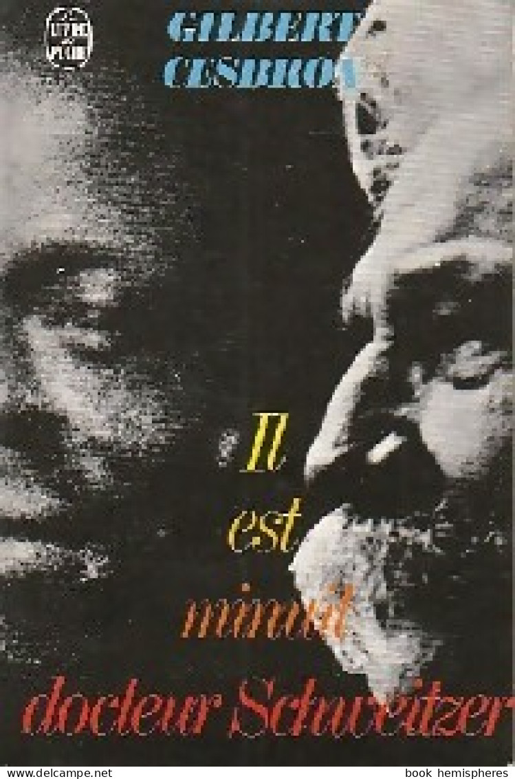 Il Est Minuit, Docteur Schweitzer (1966) De Gilbert Cesbron - Sonstige & Ohne Zuordnung