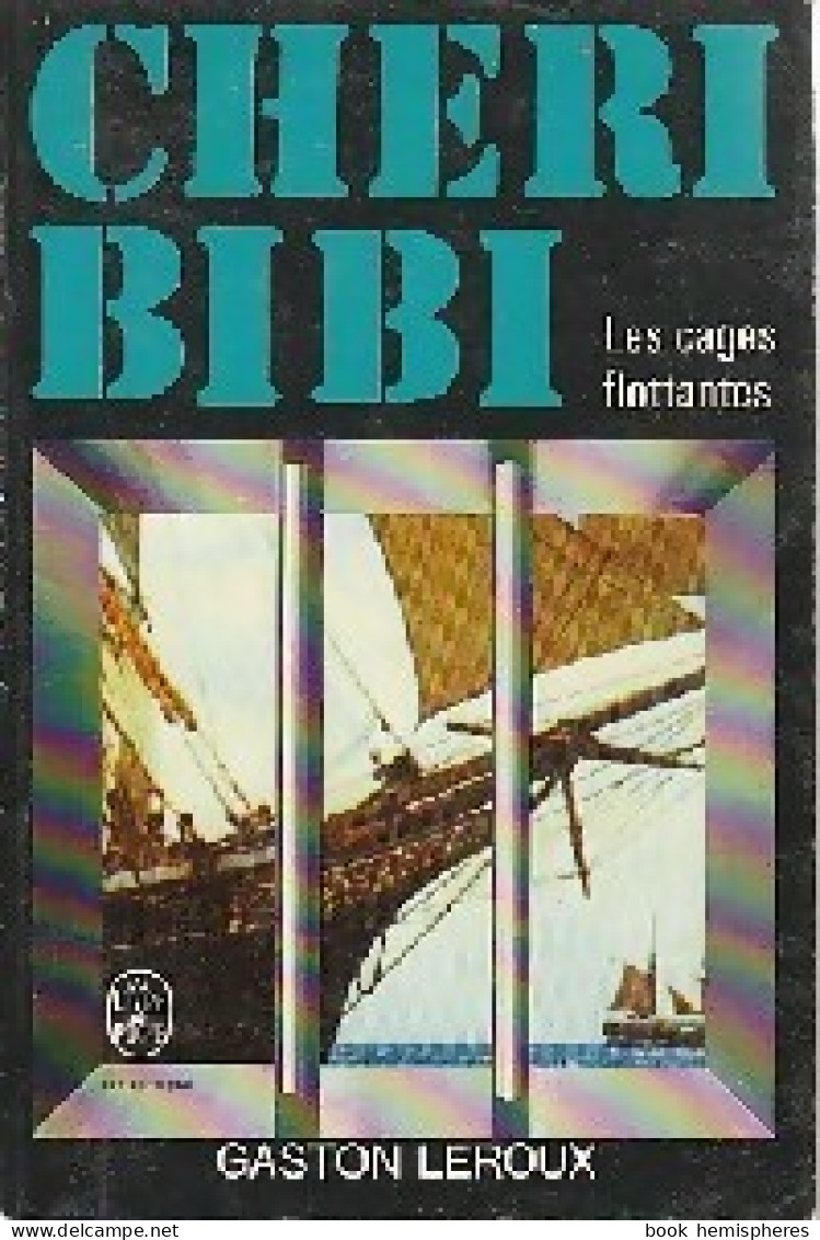 Chéri-Bibi - Les Cages Flottantes (1974) De Gaston Leroux - Sonstige & Ohne Zuordnung