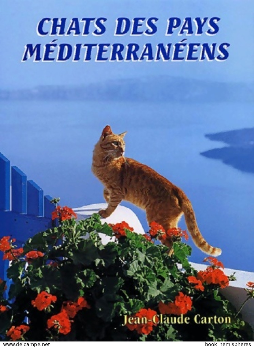 Chats Des Pays Méditerranéens (2001) De Jean-Claude Carton - Animales