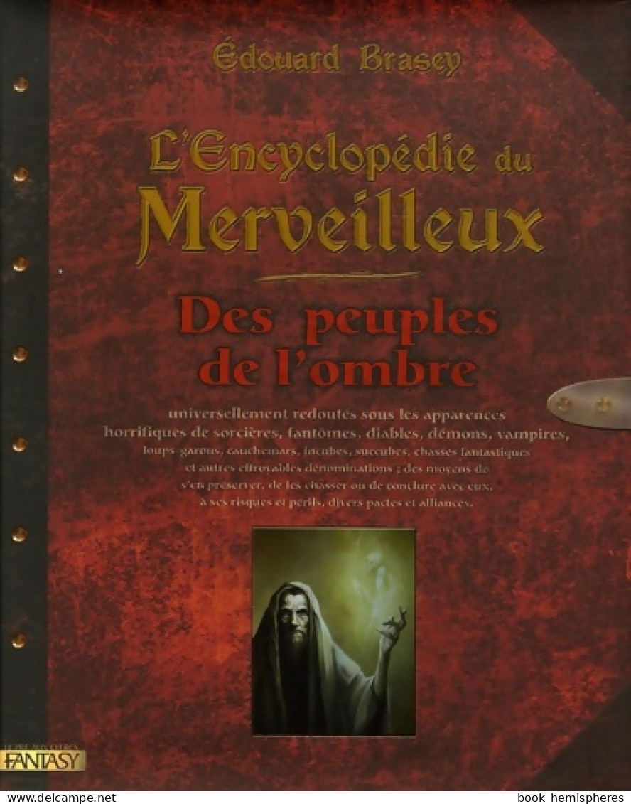 L'Encyclopédie Du Merveilleux 3 (2006) De Edouard Brasey - Sonstige & Ohne Zuordnung