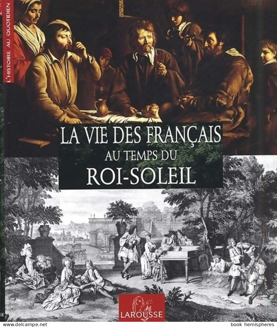 La Vie Des Français Au Temps Du Roi Soleil (2002) De François Trassard - Geschiedenis