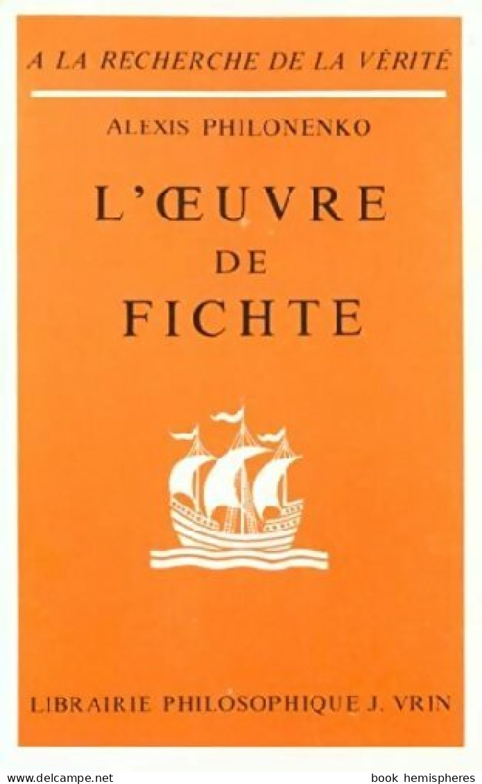 L'oeuvre De Fichte (1984) De Alexis Philonenko - Psychology/Philosophy