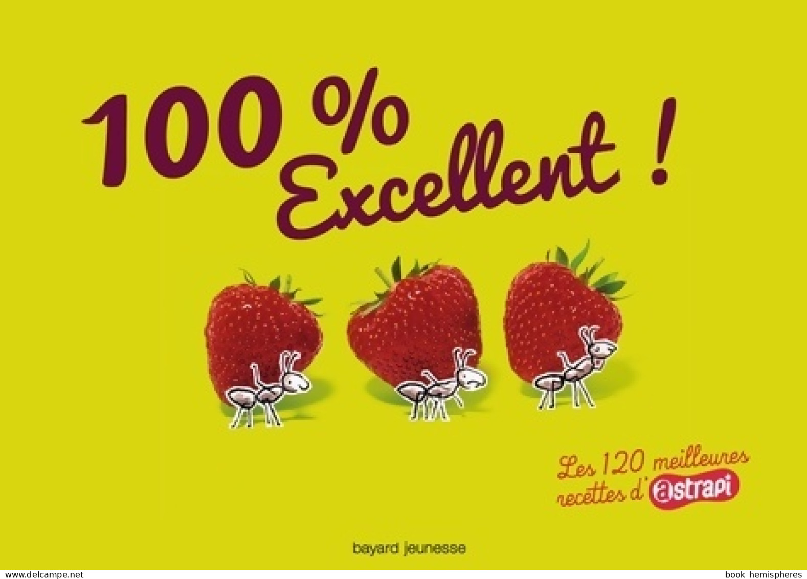 100 % Excellent ! Les 120 Meilleures Recettes D'Atrapi : Les 120 Meilleures Recettes D'Astrapi - Other & Unclassified