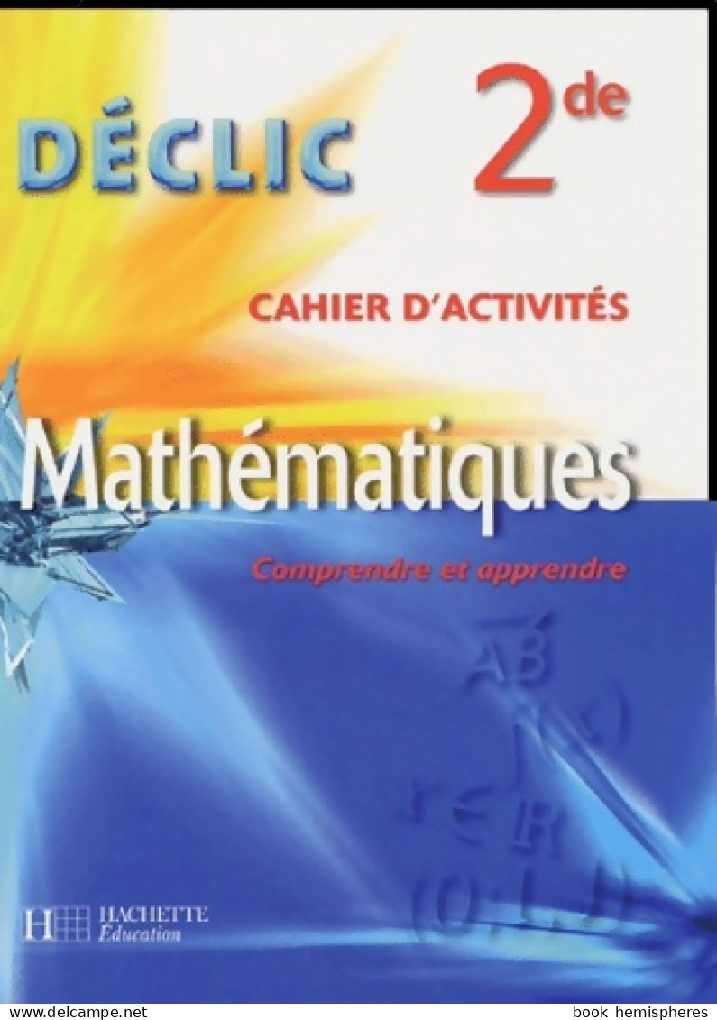 Mathématiques 2e : Cahier D'activités (2004) De Eric Lotz - 12-18 Years Old