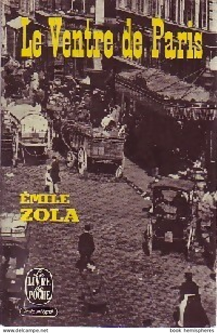 Le Ventre De Paris (1965) De Emile Zola - Auteurs Classiques