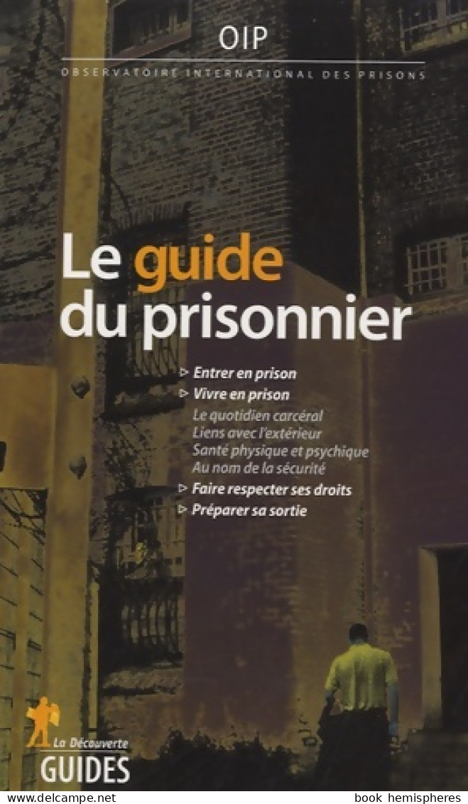 Le Guide Du Prisonnier (0) De (OIP) OIP (Observatoire International Des Prisons) - Droit