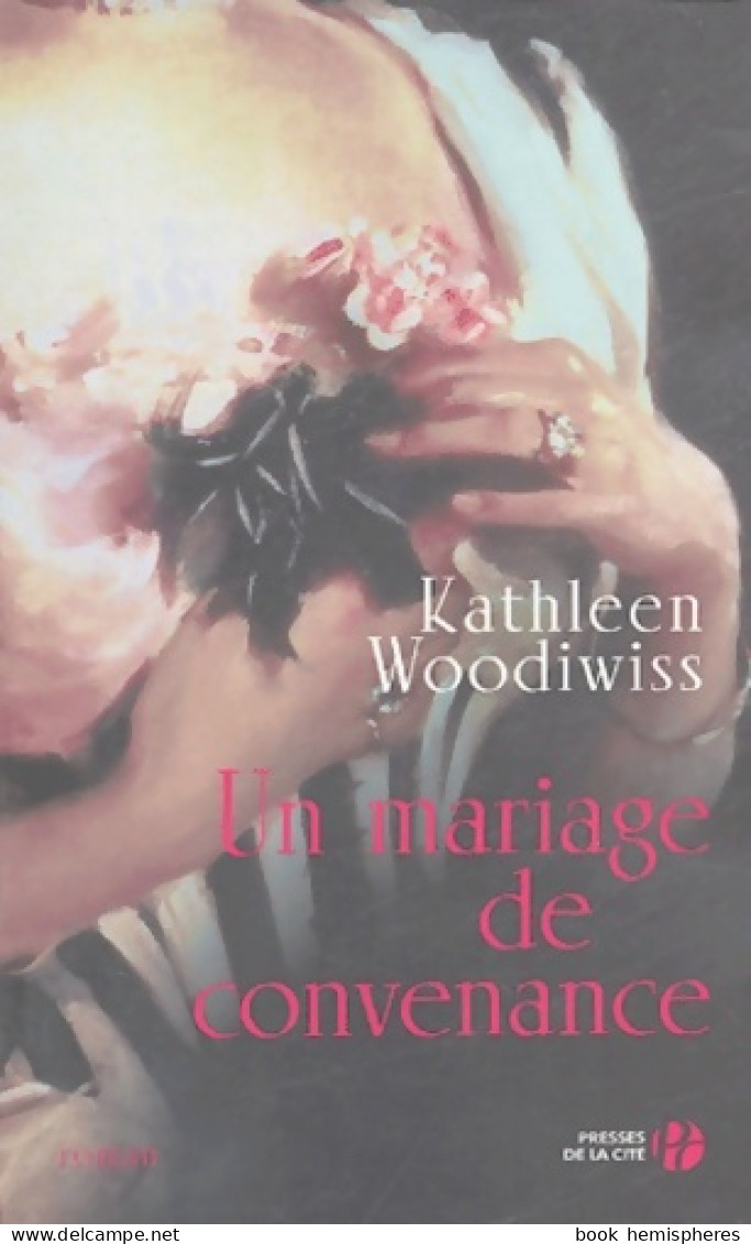 Un Mariage De Convenance (2004) De Kathleen Woodiwiss - Historisch