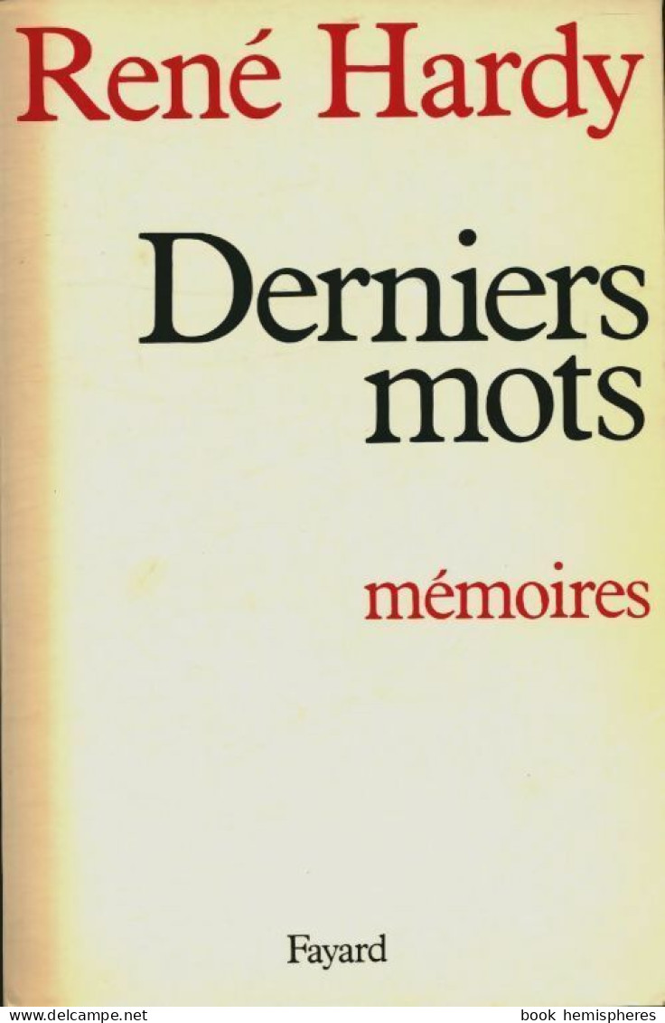 Derniers Mots. Mémoires (1984) De René Hardy - Sonstige & Ohne Zuordnung