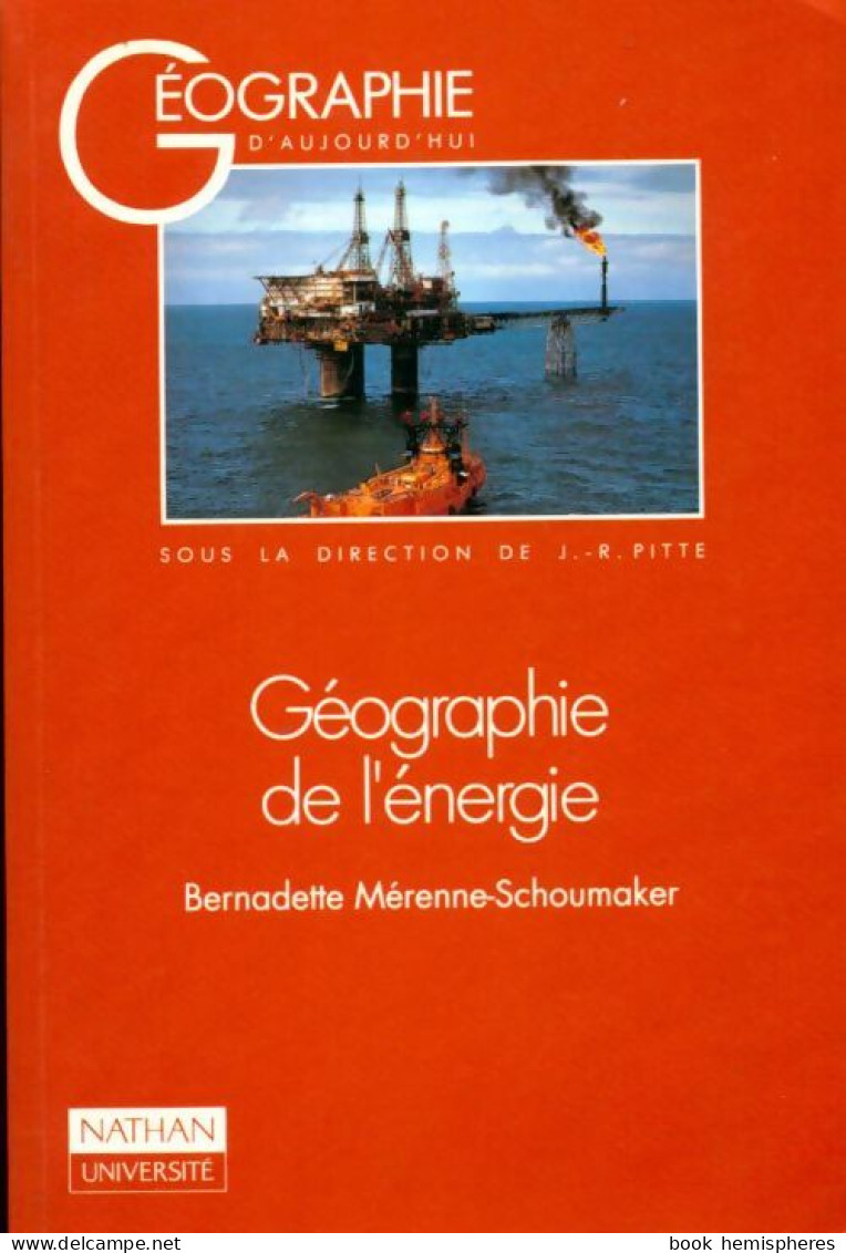 Géographie De L'énergie (1997) De Bernadette Mérenne-Schoumaker - Geografia