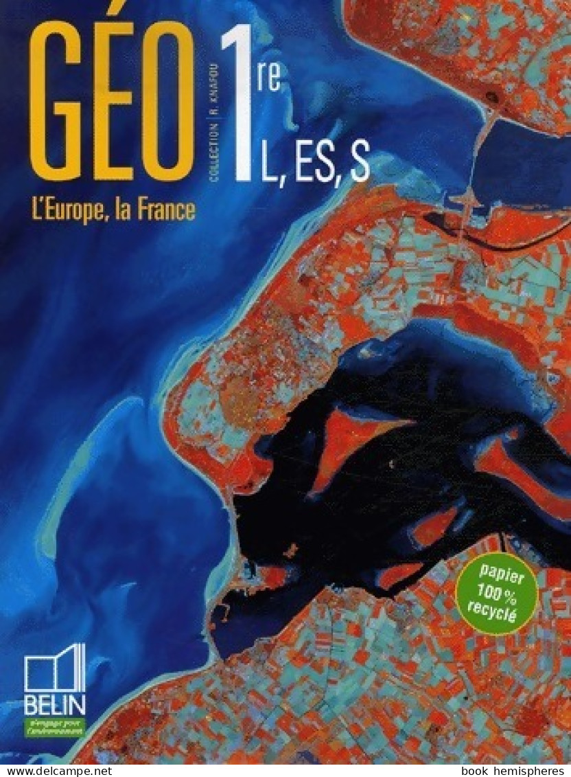 Géo 1ères L, ES, S. L'Europe, La France (2007) De Rémy Knafou - 12-18 Years Old