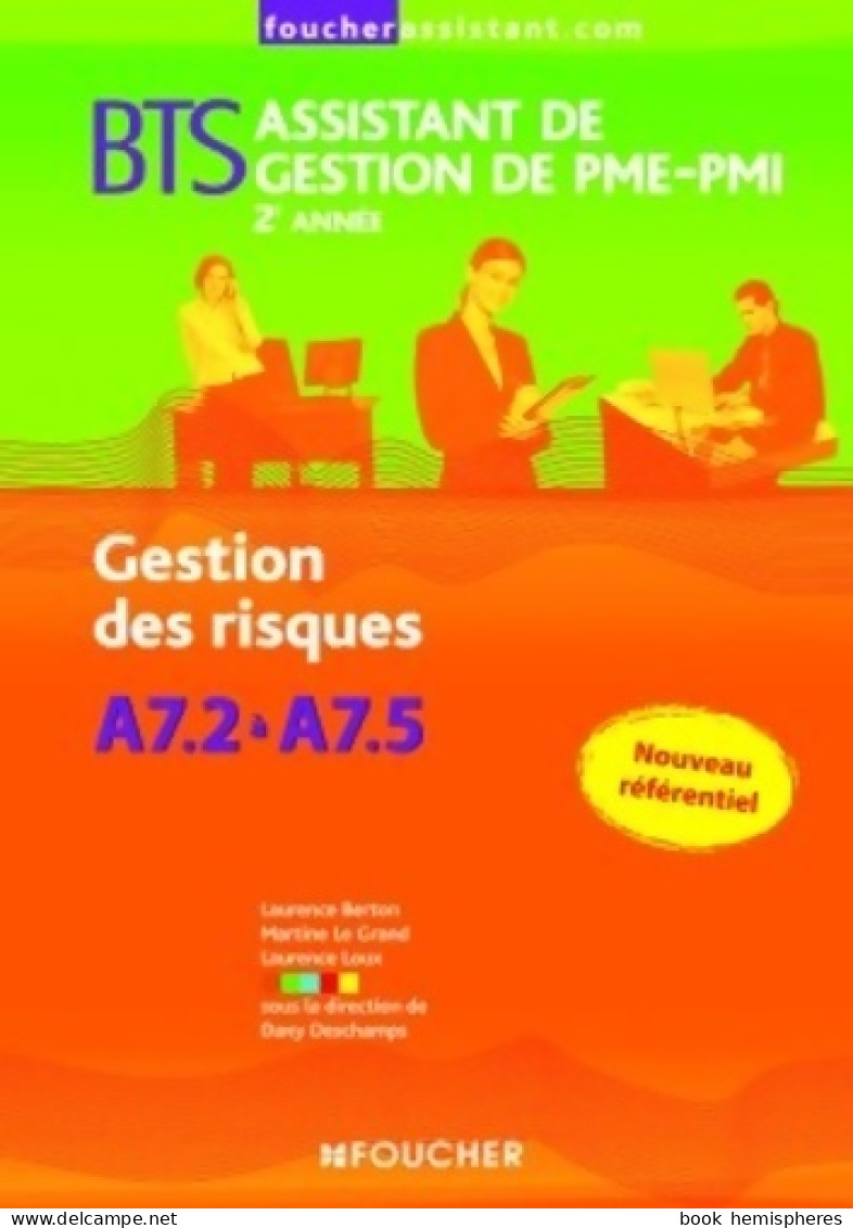 BTS Assistant De Gestion De PME-PMI 2ème Année : Gestion Des Risques : A7. 2 à A7. 5 (2010) De Dany Desch - 18+ Jaar