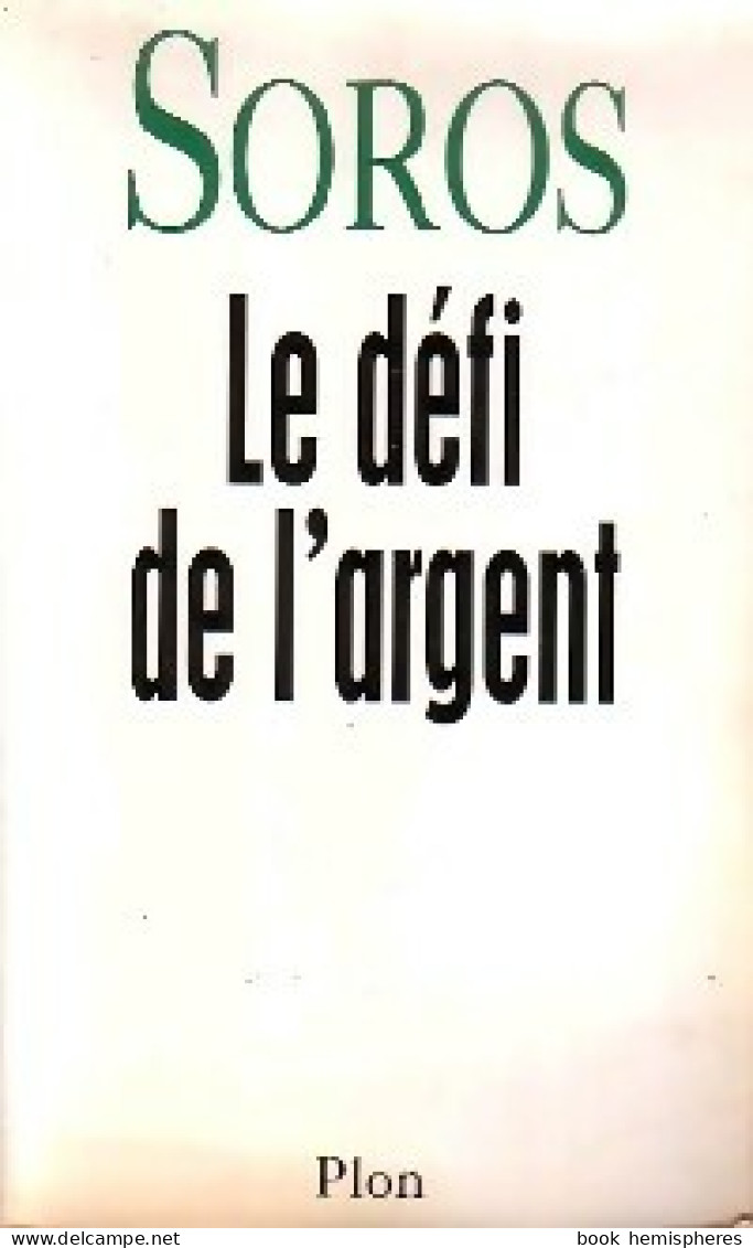 Le Défi De L'argent (1996) De George Soros - Economie