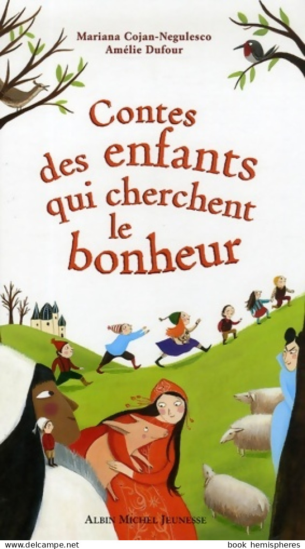 Contes Des Enfants Qui Cherchent Le Bonheur (2006) De Mariana Cojan-Negulesco - Autres & Non Classés