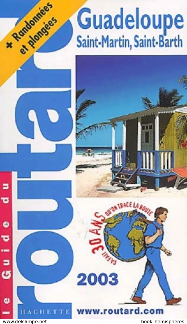 Guadeloupe, Saint-Martin, Saint-Barth 2003 (2002) De Philippe Collectif ; Gloaguen - Toerisme