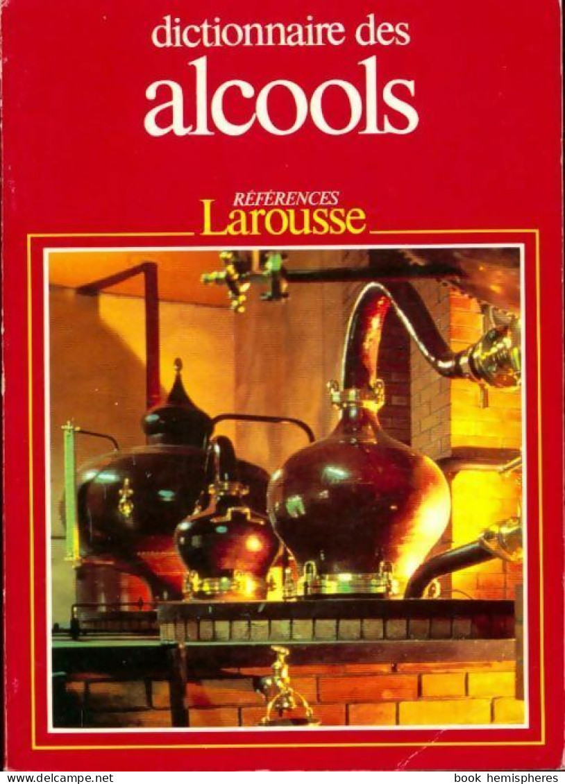 Dictionnaire Des Alcools (1986) De Collectif - Gastronomie