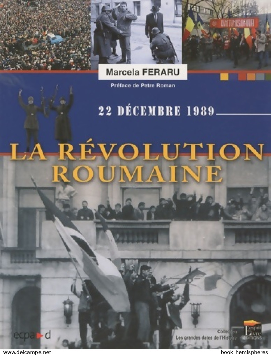 La Révolution Roumaine - 22 Décembre 1989 (2009) De Marcela Feraru - Histoire