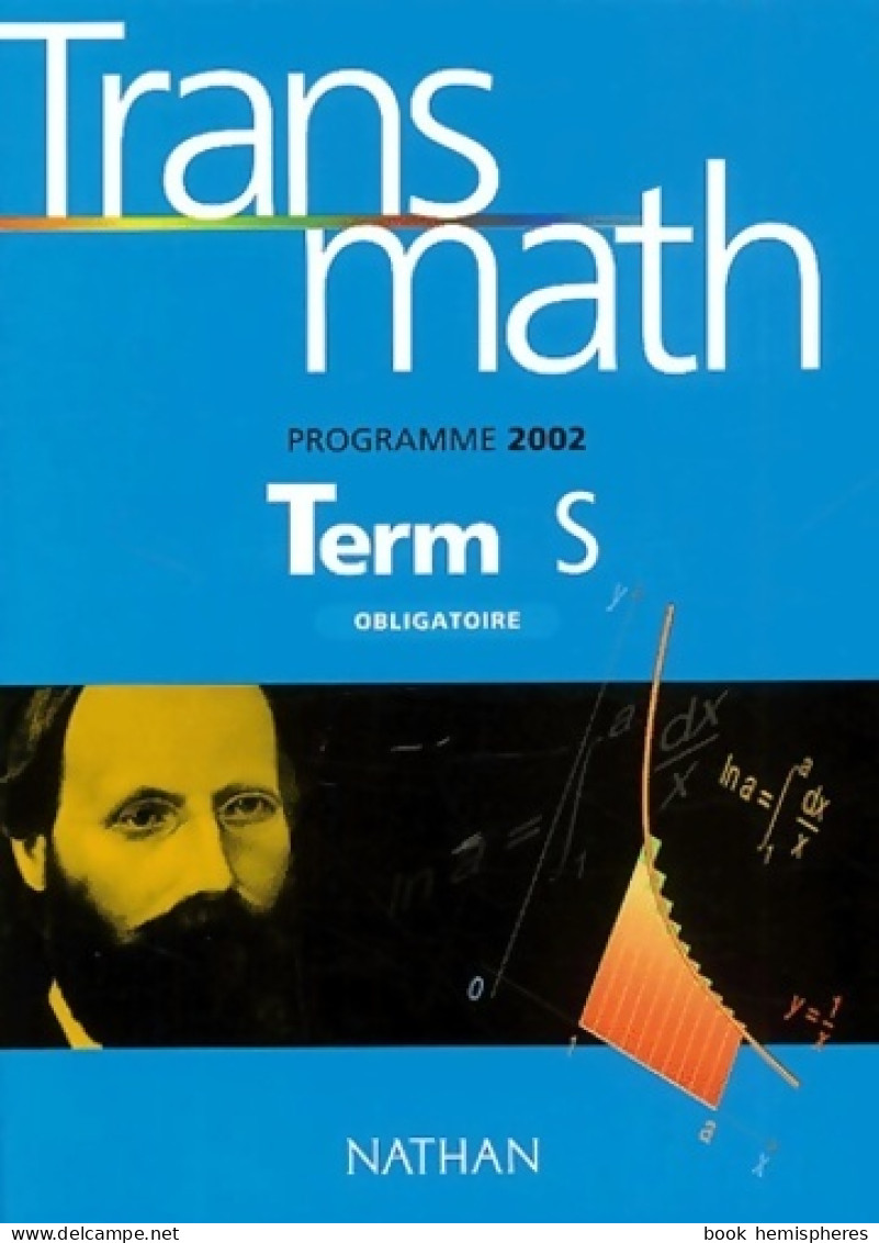 Transmath Terminale S Obligatoire. Programme 2002 (2002) De Collectif - 12-18 Ans