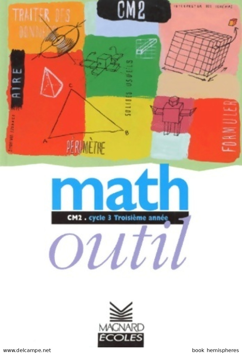 Math CM2. Livre Outil (1999) De Bernard Séménadisse - 6-12 Ans