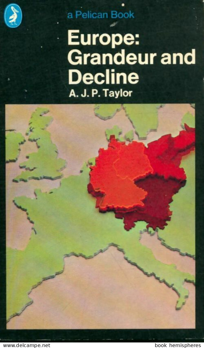 Europe : Grandeur And Decline (1977) De A. J. P. Taylor - Storia