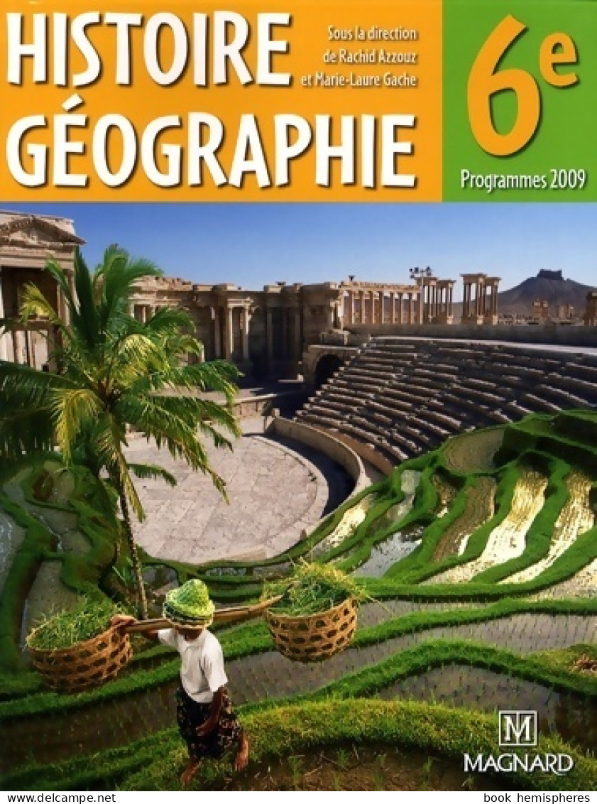 Histoire Géographie 6e : Manuel élève (2009) De Rachid Azzouz - 6-12 Jaar