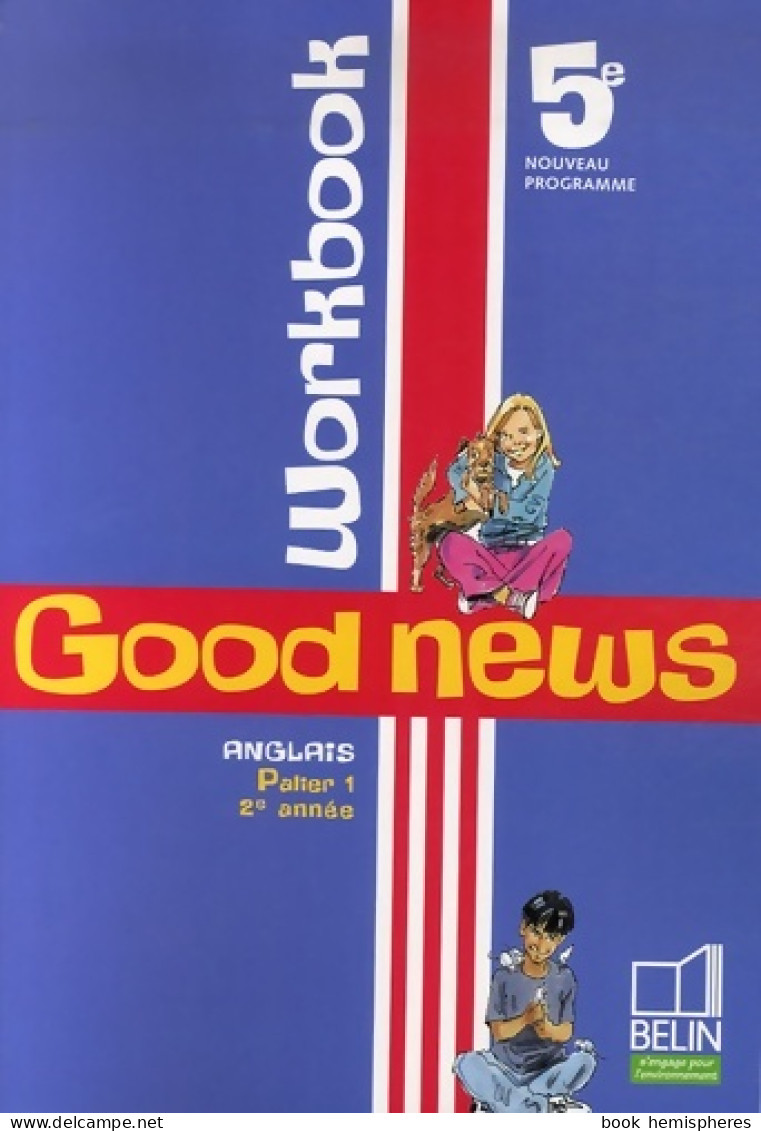 Anglais 5e Good News : Workbook (2007) De Jacqueline Quéniart - 6-12 Jahre