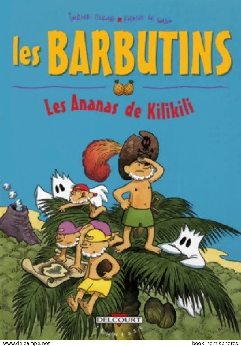 Les Barbutins - Les Ananas De Kilikili (2000) De Colas - Autres & Non Classés