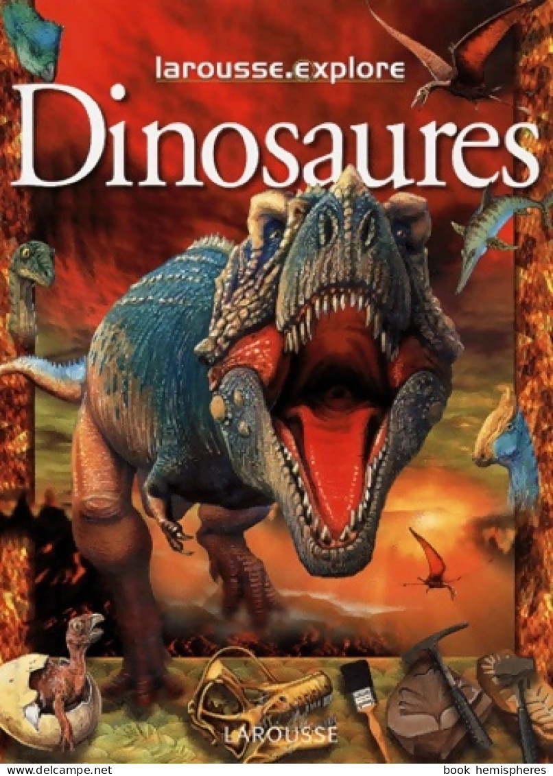 Larousse. Explore Les Dinosaures (2000) De Ronan Allain - Other & Unclassified