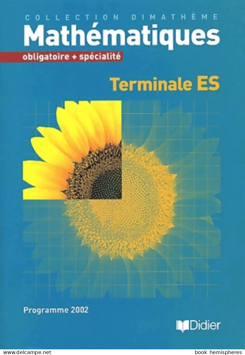 Dimathème Terminale ES Obligatoire Et Spécialité (2002) De Alain Herbelot - 12-18 Anni