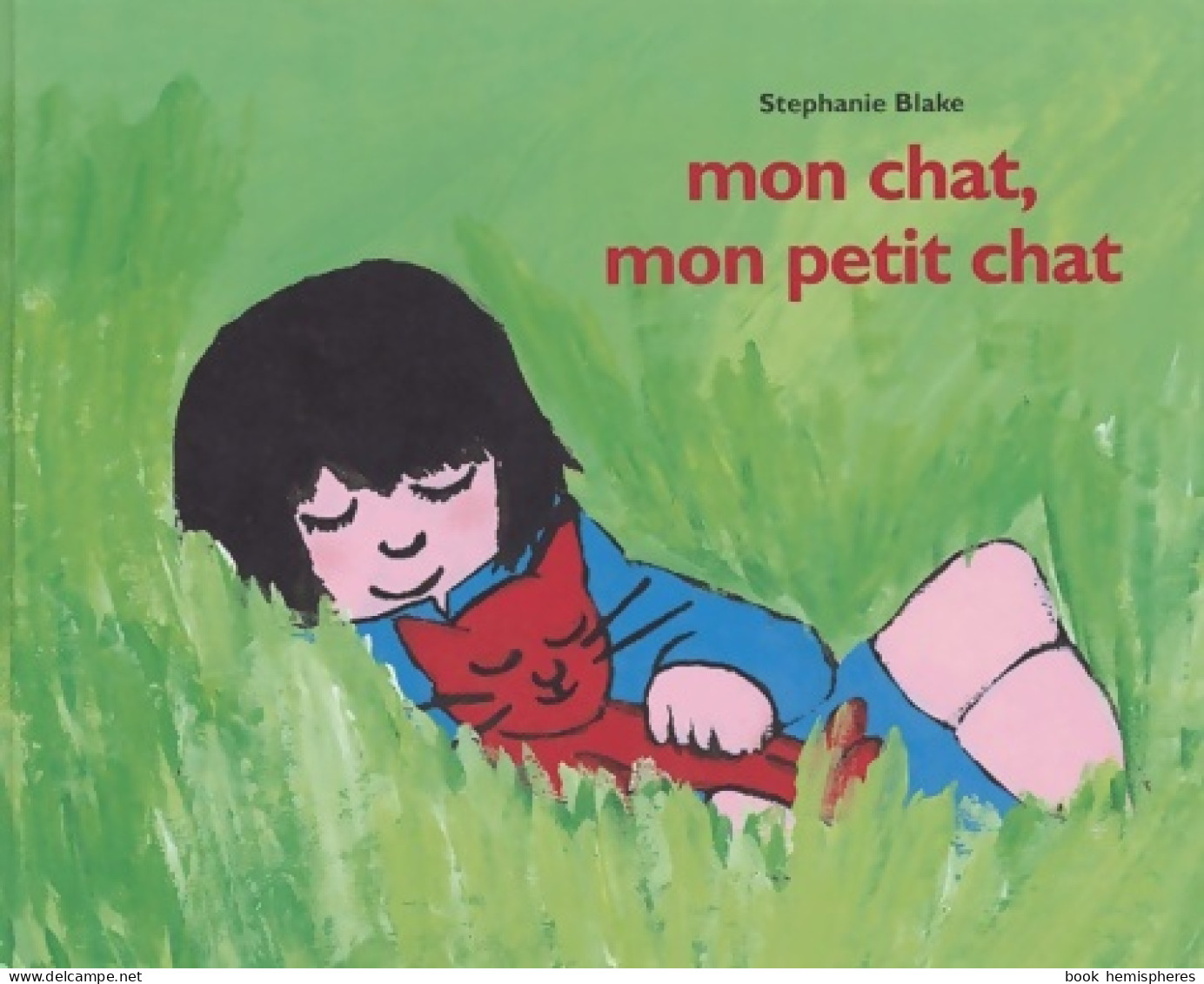 Mon Chat Mon Petit Chat (2004) De Stéphanie Blake - Other & Unclassified