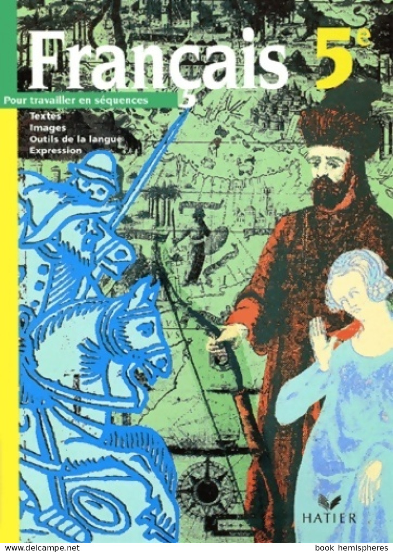 Français 5e (2001) De Hélène Potelet - 6-12 Jaar