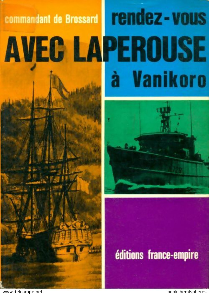 Rendez Vous Avec Lapérouse à Vanikoro (1964) De Capitaine De Vaisseau De Brossard - Voyages