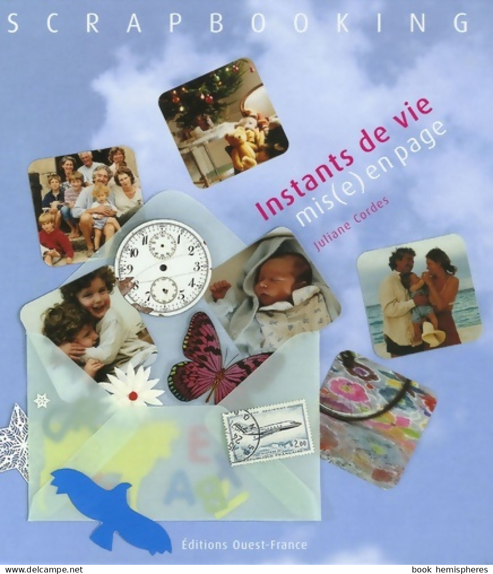 Scrapbooking Instants De Vie Mis En Page (2005) De Juliane Cordes - Reizen