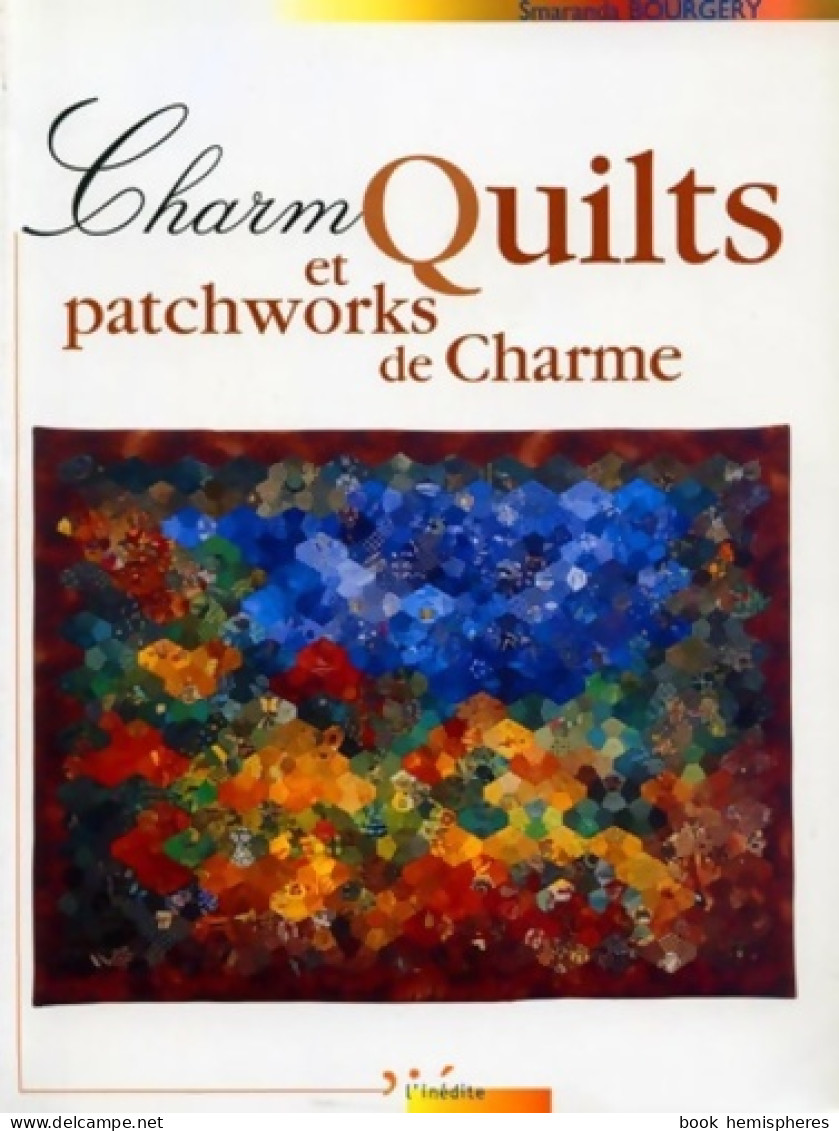 Charm Quilts Et Patchwork De Charme (1999) De Smaranda Bourgery - Giardinaggio