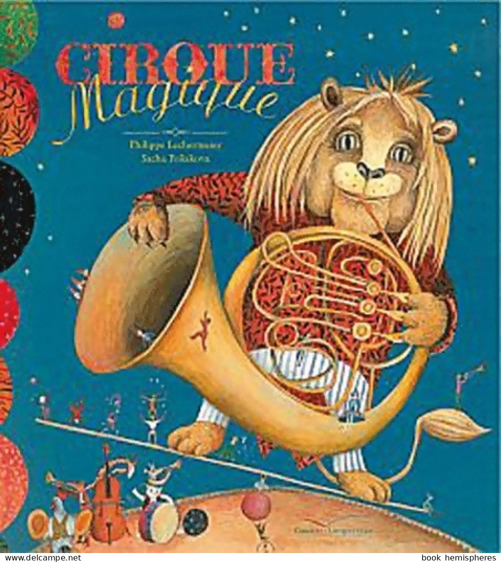 Cirque Magique (2011) De Philippe Lechermeier - Sonstige & Ohne Zuordnung