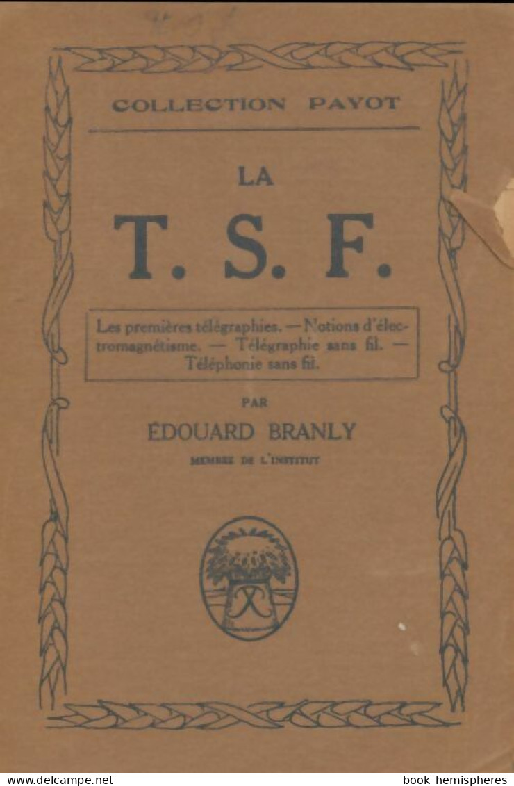 La T.S.F. (1925) De Edouard Branly - Sciences