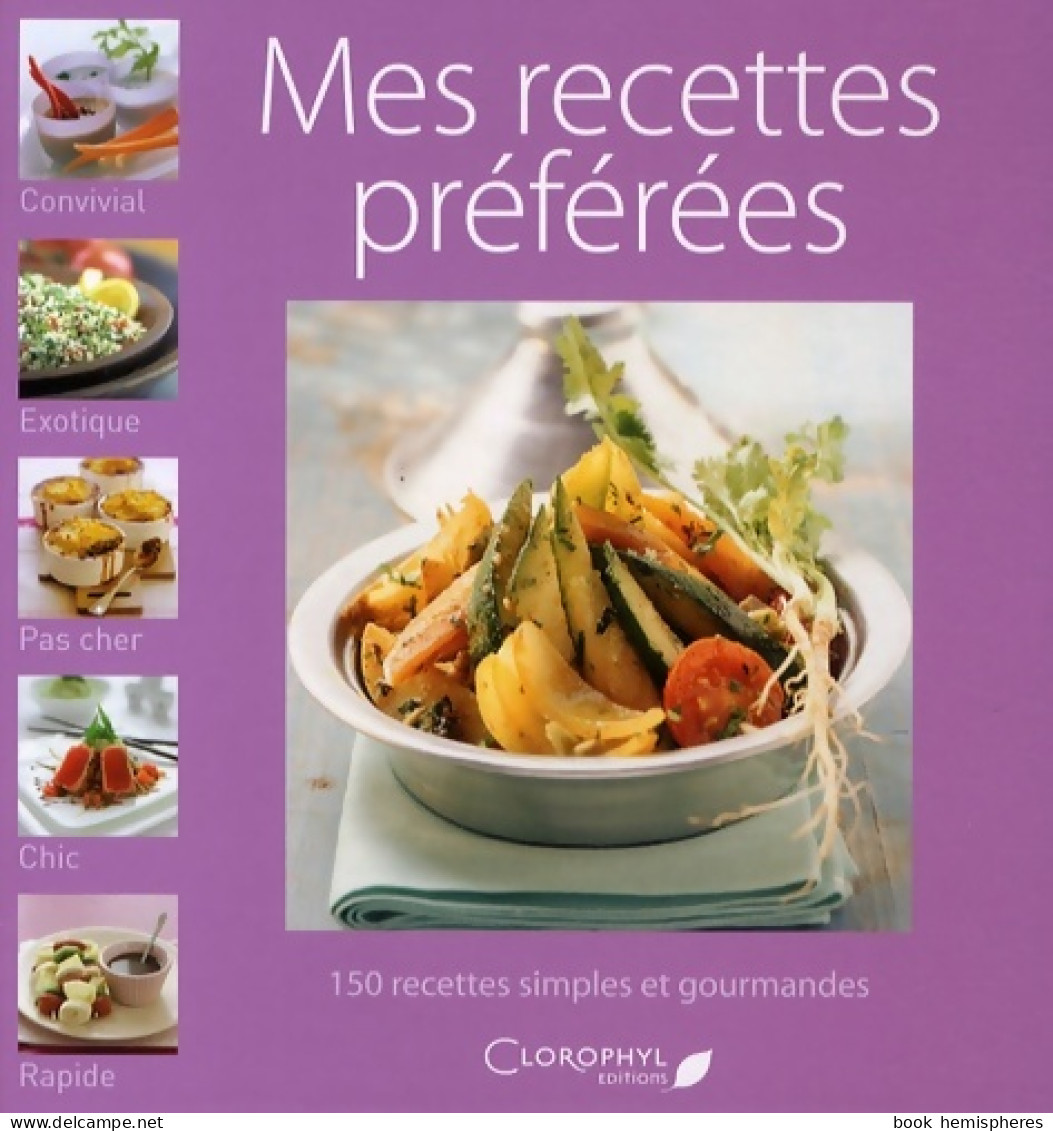 Mes Recettes Préférées (2009) De Clorophyl Éditions - Gastronomia