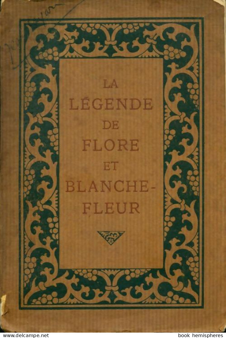 La Légende De Flore Et Blanche-Fleur (1930) De Jean Marchand - Andere & Zonder Classificatie