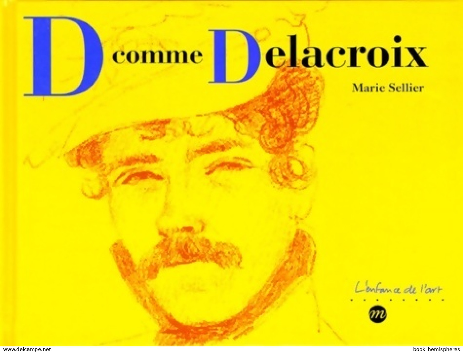 D Comme Delacroix (1998) De Marie Sellier - Kunst