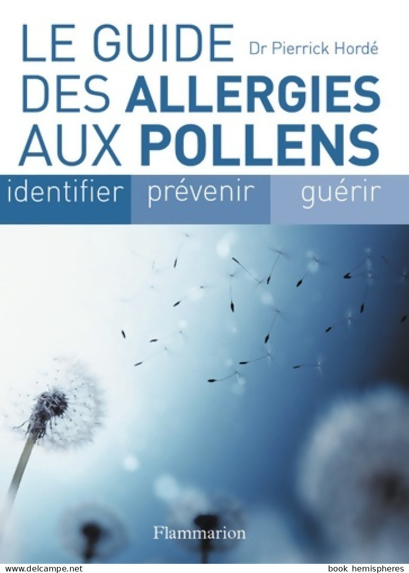 LE GUIDE DES ALLERGIES AUX POLLENS (2005) De Pierrick Hordé - Santé