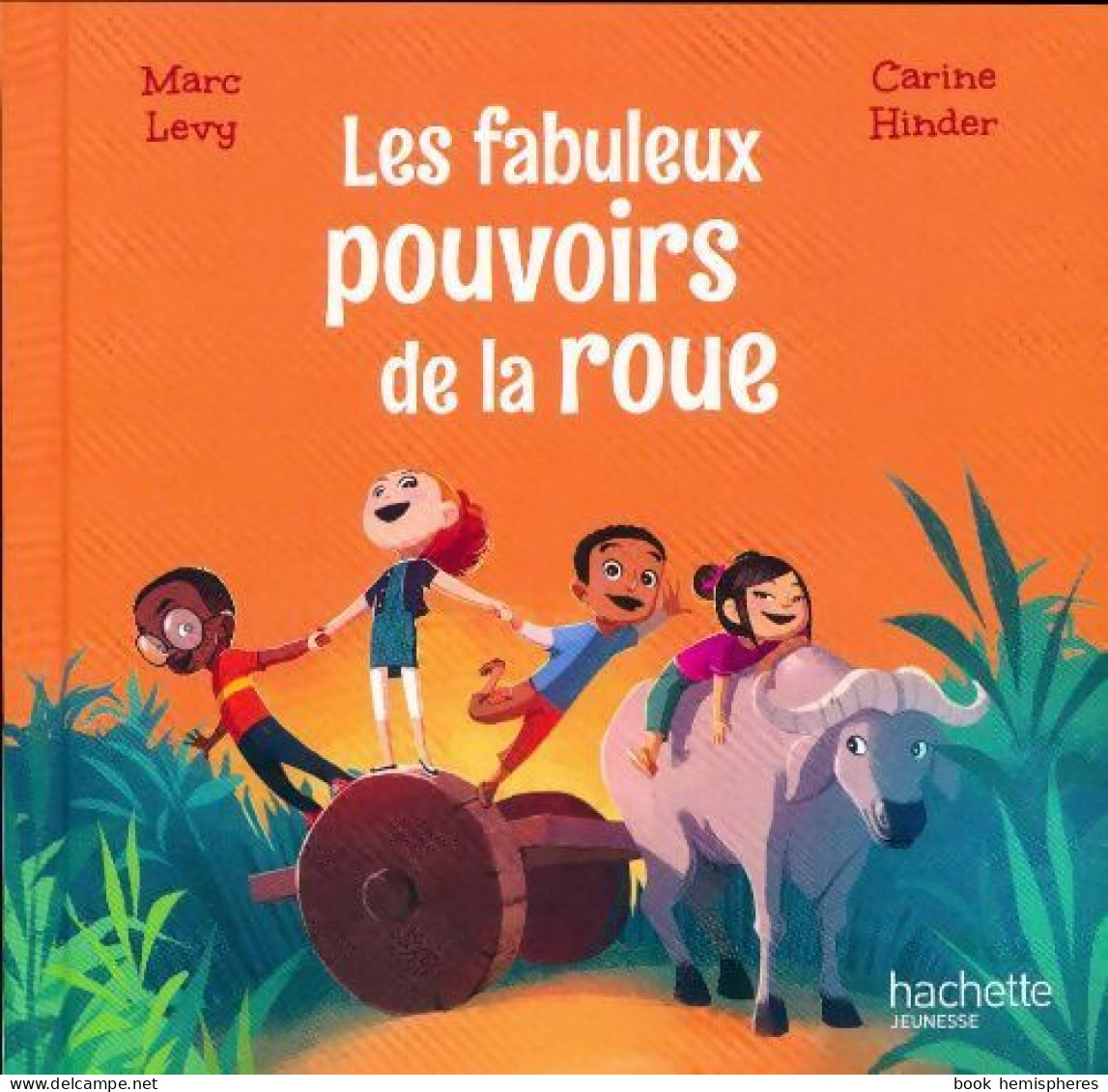 Les Fabuleux Pouvoirs De La Roue (2018) De Marc Lévy - Sonstige & Ohne Zuordnung