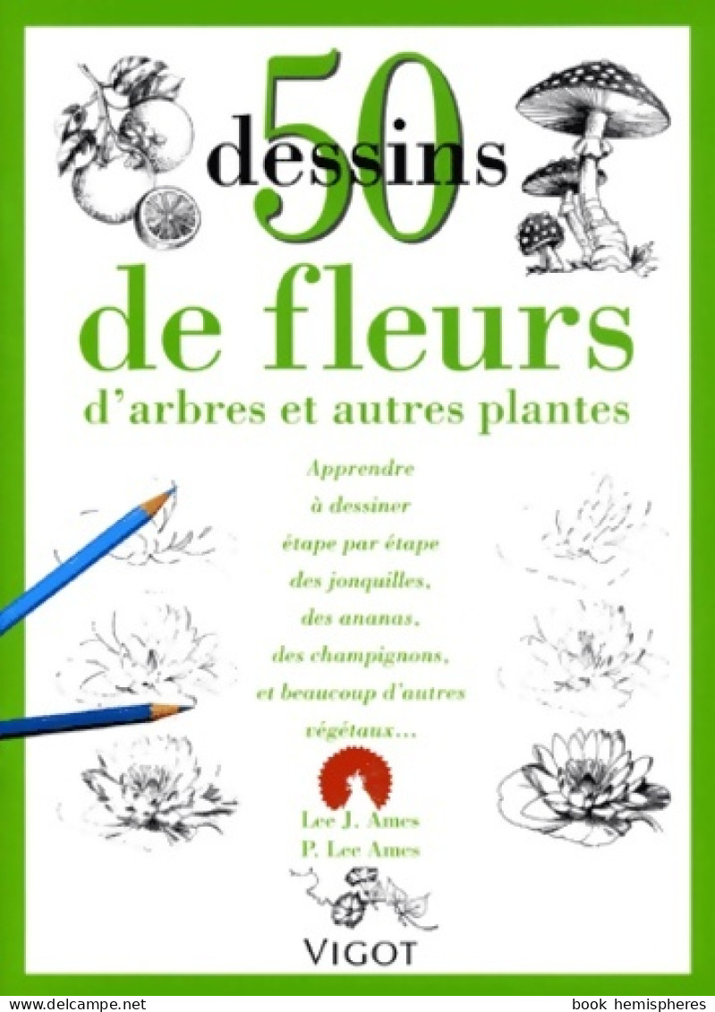 50 Dessins De Fleurs D'arbres Et Autres Plantes (1999) De Lee-j Ames - Andere & Zonder Classificatie