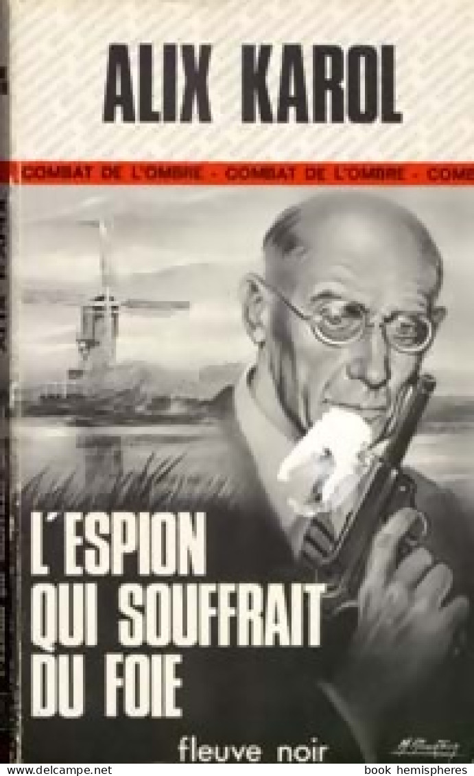 L'espion Qui Souffrait Du Foie (1977) De Alix Karol - Oud (voor 1960)