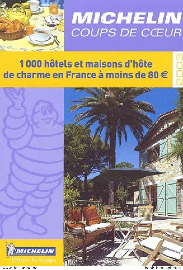 1000 Hôtels Et Maisons D'hôte De Charme En France à Moins De 80 Euros 2003 (2002) De Collectif - Tourismus