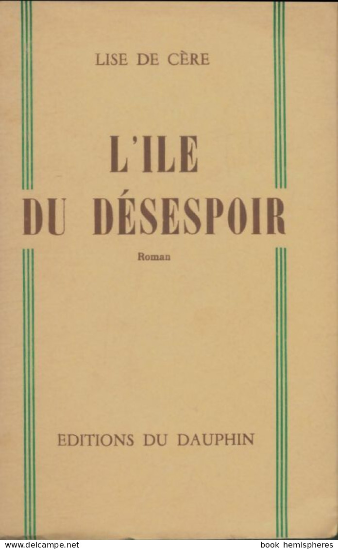 L'île Du Désespoir (1959) De Lise De Cère - Romantik