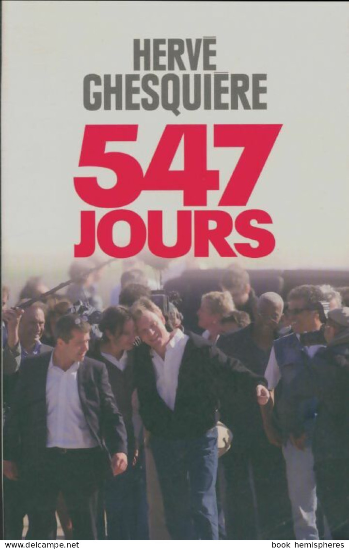 547 Jours (2012) De Dominique Ghesquière - Sonstige & Ohne Zuordnung