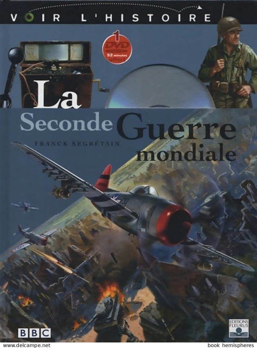 Seconde Guerre Mondiale (la) (2005) De Franck Segrétain - Autres & Non Classés