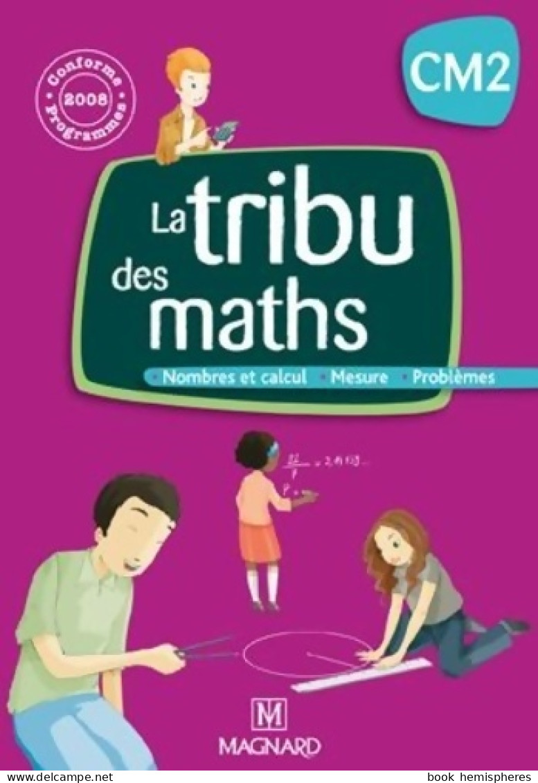 La Tribu Des Maths CM2 - Manuel (2010) De Christophe Demagny - 6-12 Years Old