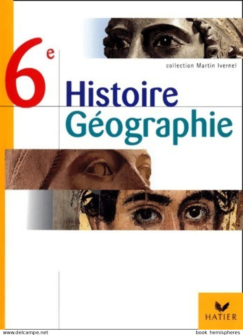 Histoire Géographie 6e (2000) De Martin Ivernel - 6-12 Anni